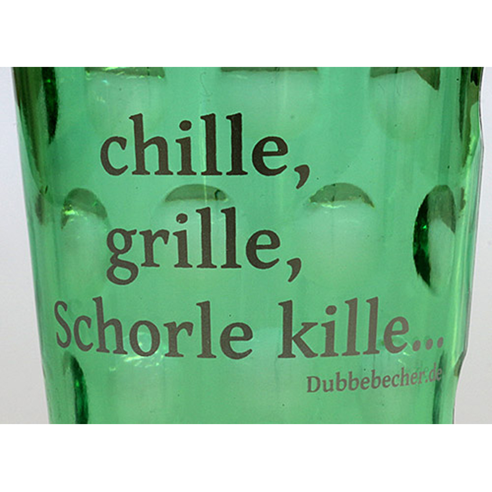 Dubbeglas mit Aufdruck: "chille, grille, Schorle kille", grün